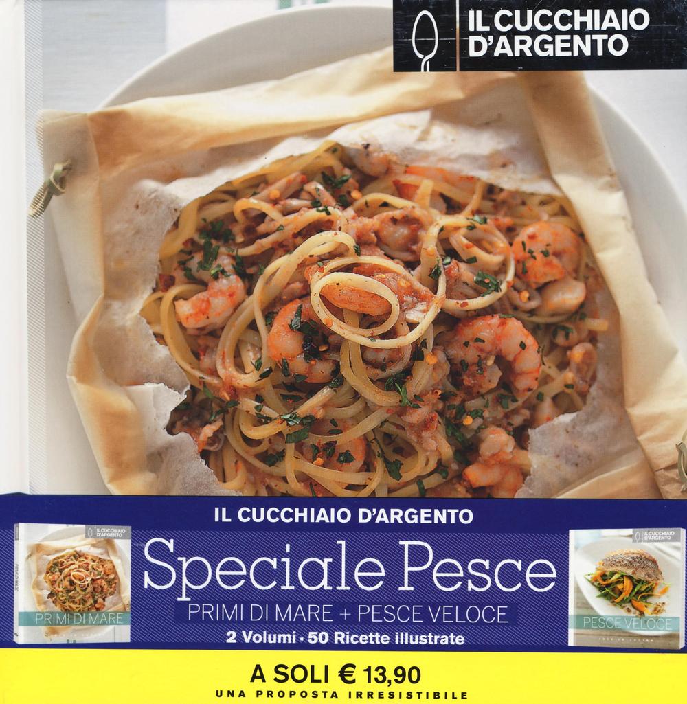 Il Cucchiaio d'Argento. Pesce veloce-Primi di mare