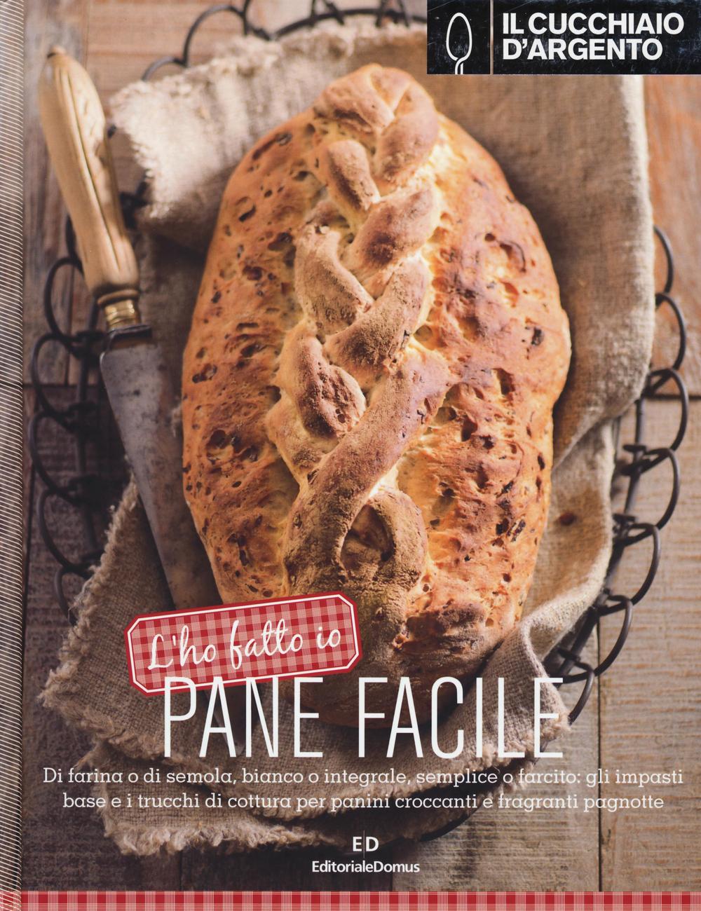 Il Cucchiaio d'Argento. L'ho fatto io. Pane facile