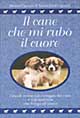 Il cane che mi rubò il cuore
