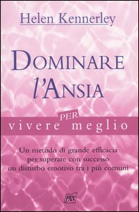 Dominare l'ansia per vivere meglio