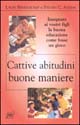 Cattive abitudini buone maniere