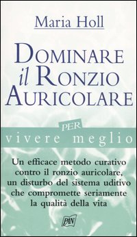 Dominare il ronzio auricolare per vivere meglio