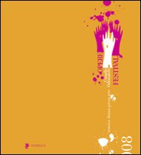 Opere Festival 2008. Musica, danza, prosa, arte
