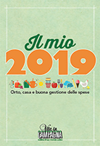 Il mio 2019. Orto, casa e buona gestione delle spese