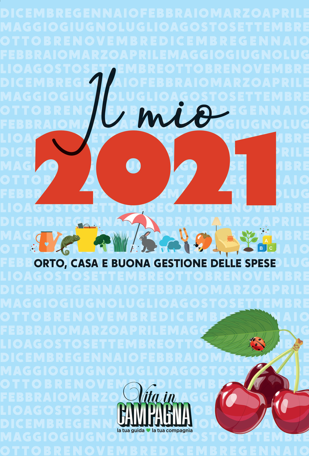 Il mio 2021. Orto, casa e buona gestione delle spese