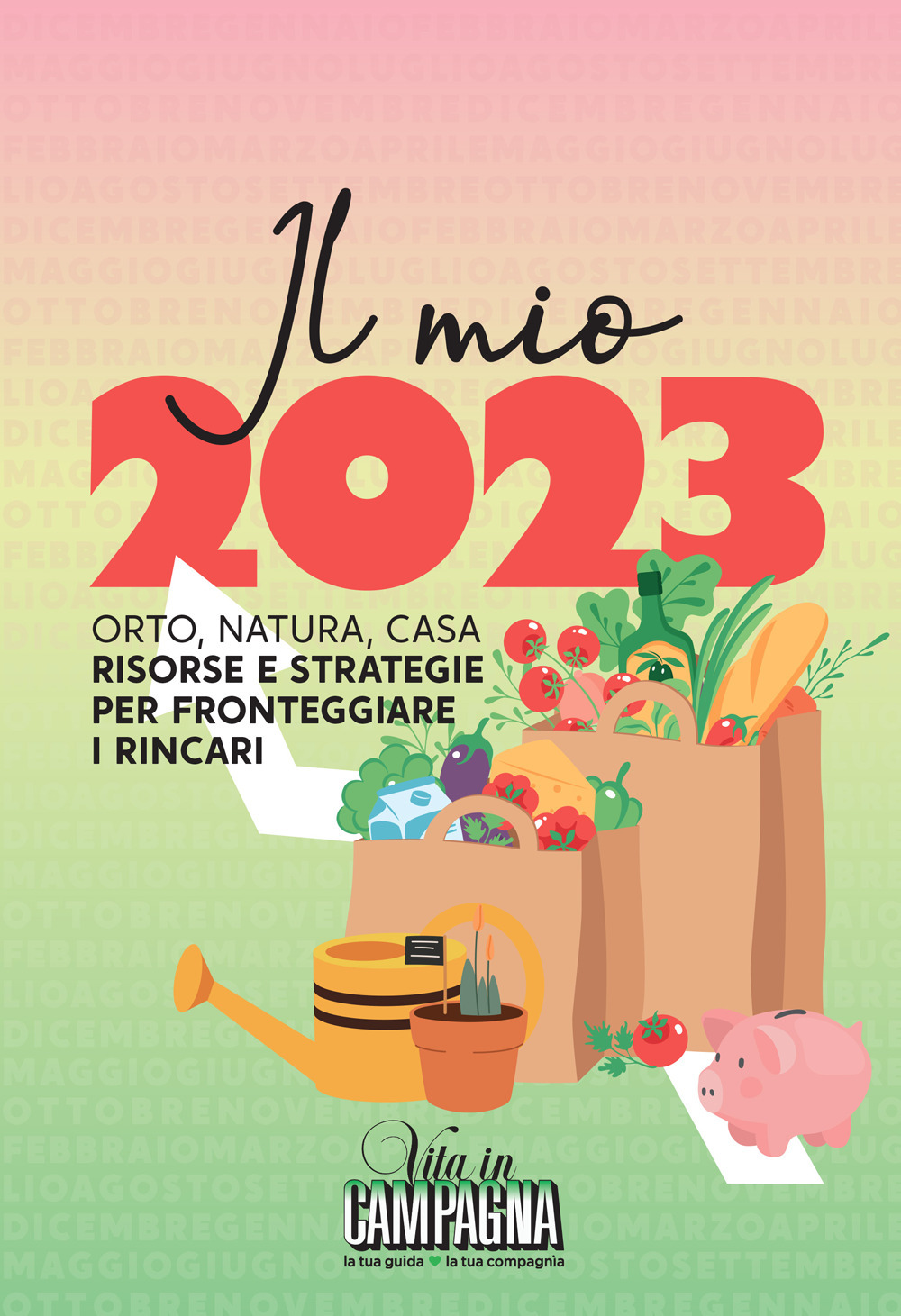 Il mio 2023. Orto, natura, casa. Risorse e strategie per fronteggiare i rincari