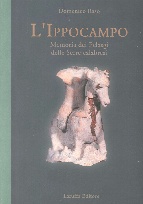L'ippocampo. Memoria dei pelasgi delle serre calabresi
