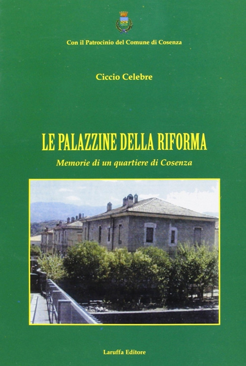 Le palazzine della riforma. Memorie di un quartiere di Cosenza