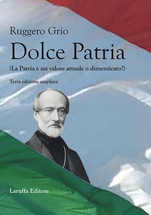 Dolce patria (la patria è un valore attuale o dimenticato?)