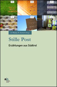 Stille Post. Erzählungen aus Südtirol. Ediz. italiana, inglese, francese e tedesca