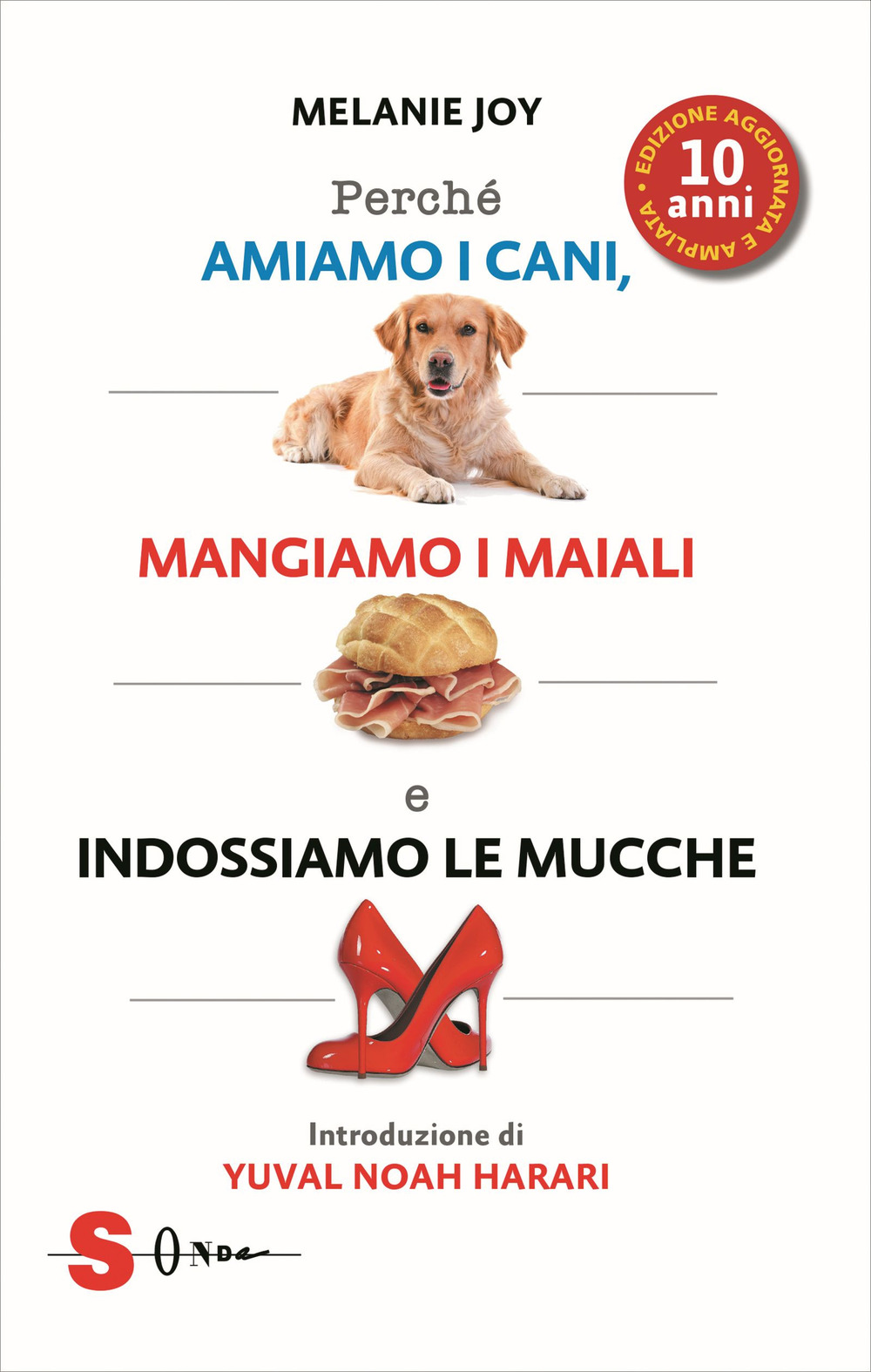 Perché amiamo i cani, mangiamo i maiali e indossiamo le mucche
