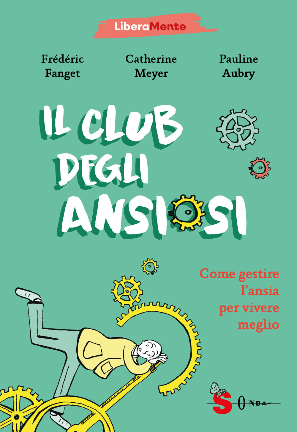 Il club degli ansiosi. Come gestire l'ansia per vivere meglio