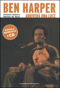 Ben Harper. Arriverà una luce