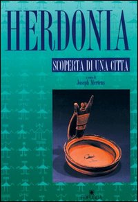 Herdonia. Scoperta di una città