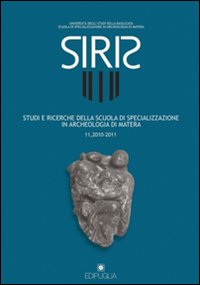 Siris. Studi e ricerche della Scuola di specializzazione in archeologia di Matera. Vol. 11