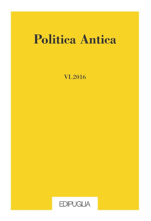 Politica antica. Rivista di prassi e cultura politica nel mondo greco e romano. Vol. 6