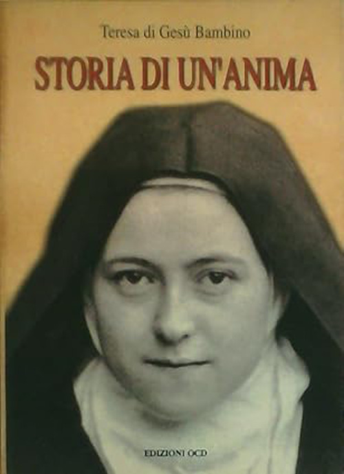Storia di un'anima. Manoscritti di s. Teresa di Gesù Bambino