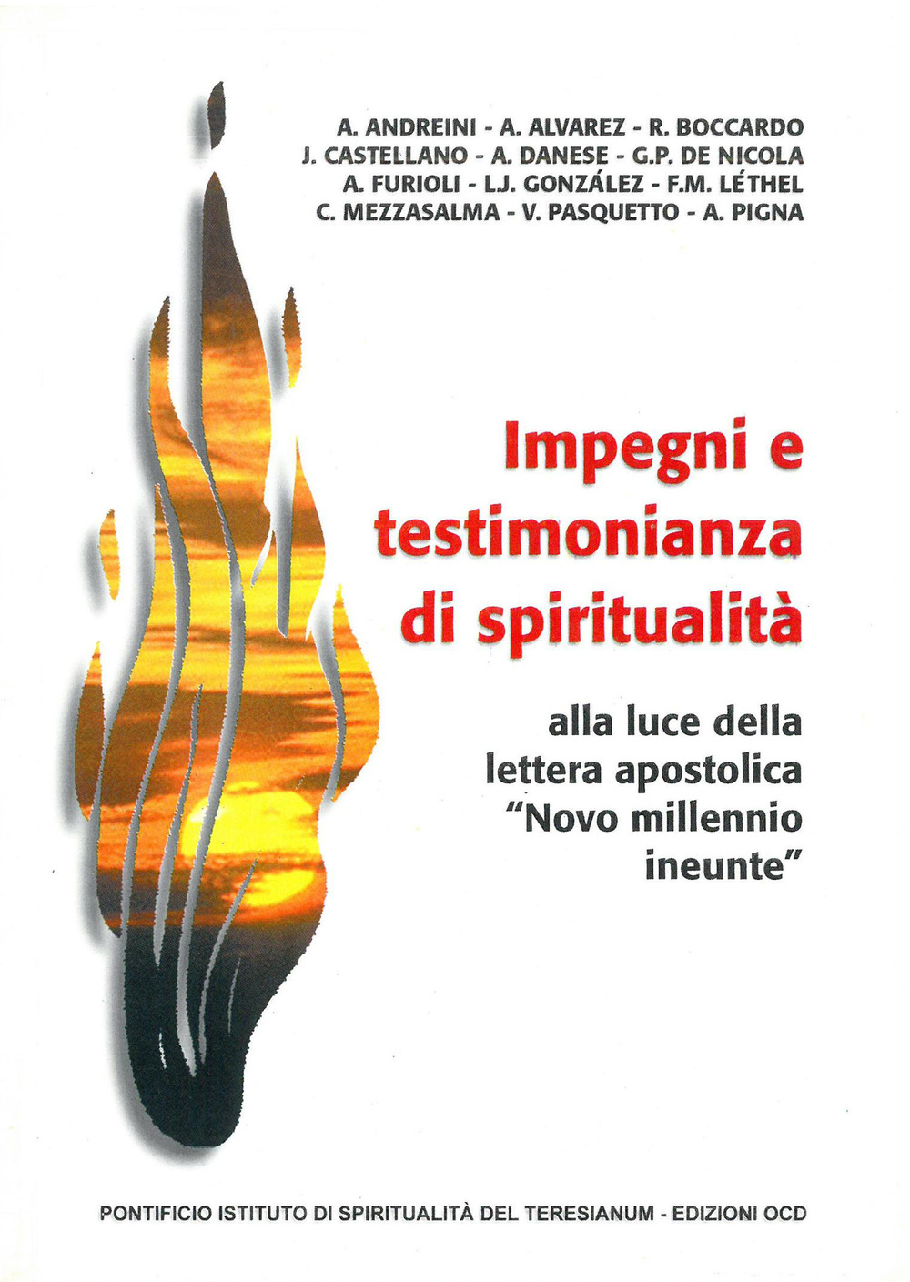 Impegni e testimonianza di spiritualità alla luce della lettera apostolica «Novo millennio ineunte»