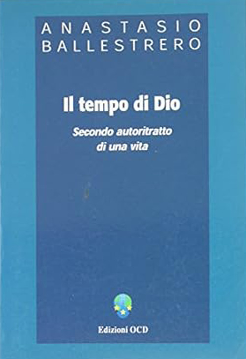 Il tempo di Dio. Secondo autoritratto di una vita