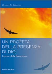 Un profeta della presenza di Dio. Lorenzo della Resurrezione