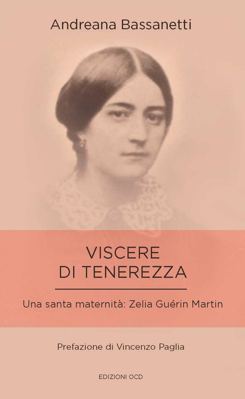 Viscere di tenerezza. Una santa maternità: Zelia Guérin Martin