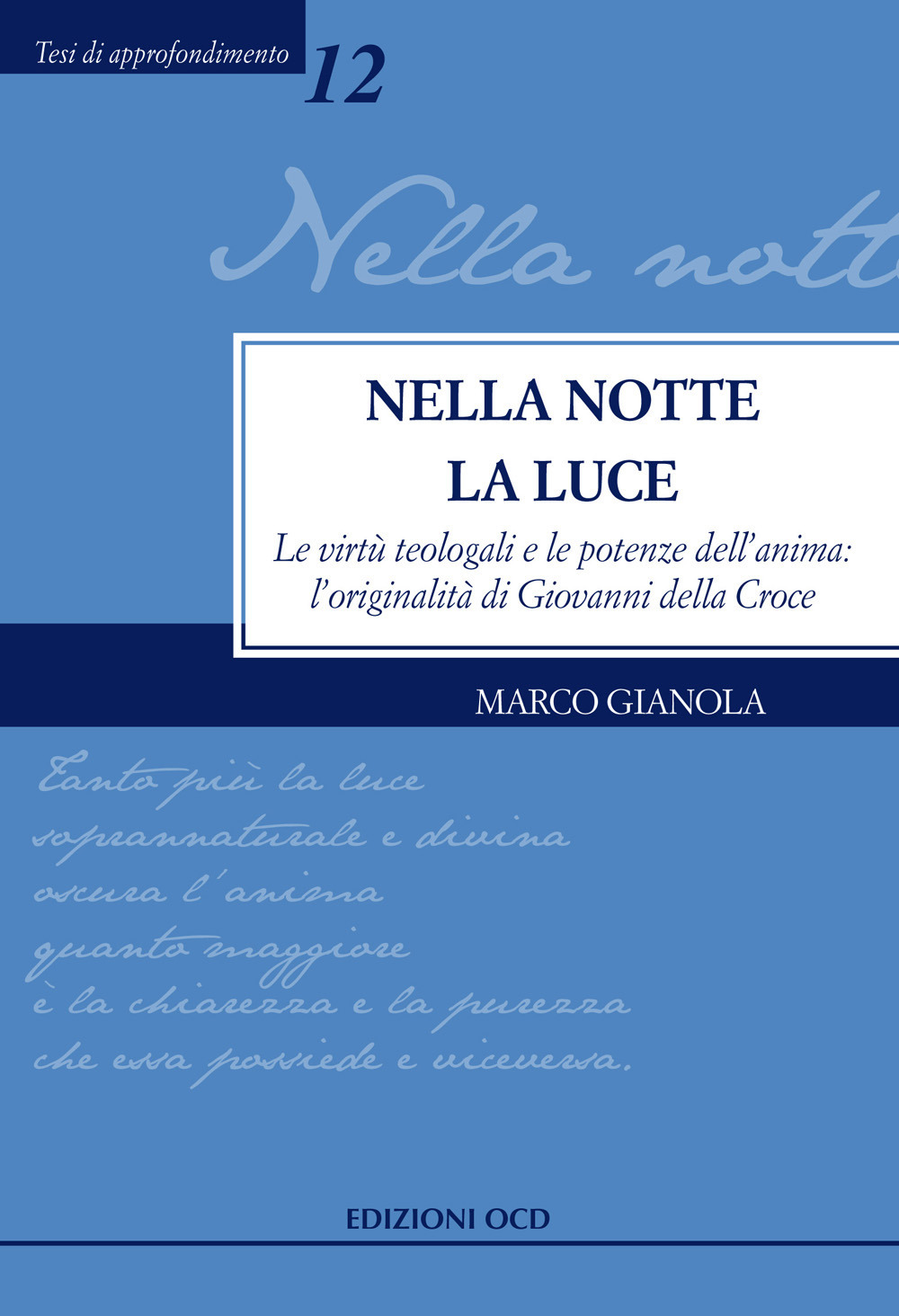 Nella notte la Luce. Le virtù teologali e le potenze dell’anima: l’originalità di Giovanni della Croce