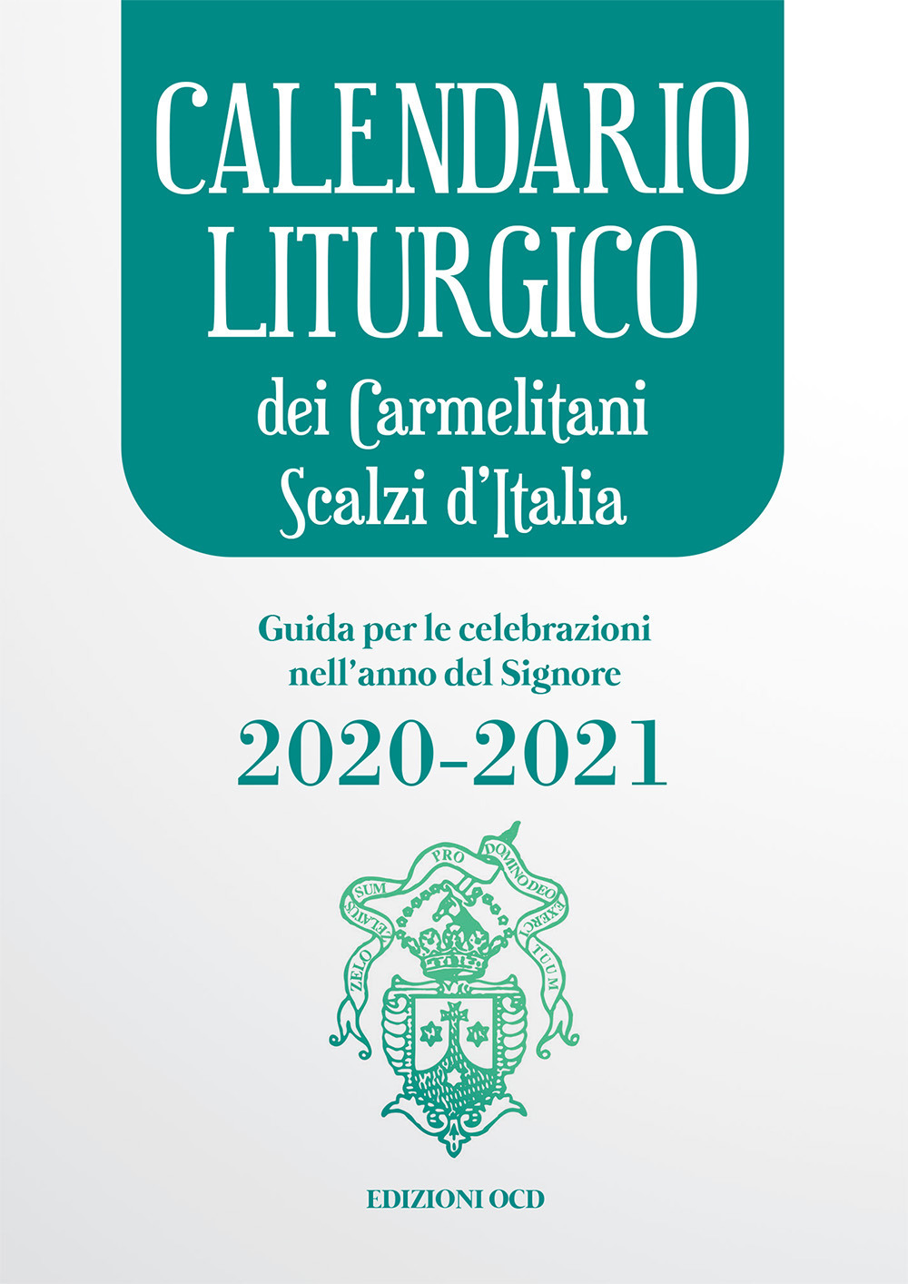 Calendario liturgico dei Carmelitani Scalzi d'Italia. Guida per le celebrazioni nell'anno del Signore 2020-2021