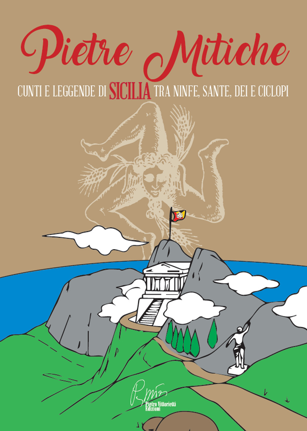 Pietre mitiche. Cunti e leggende di Sicilia tra ninfe, sante, dei e ciclopi