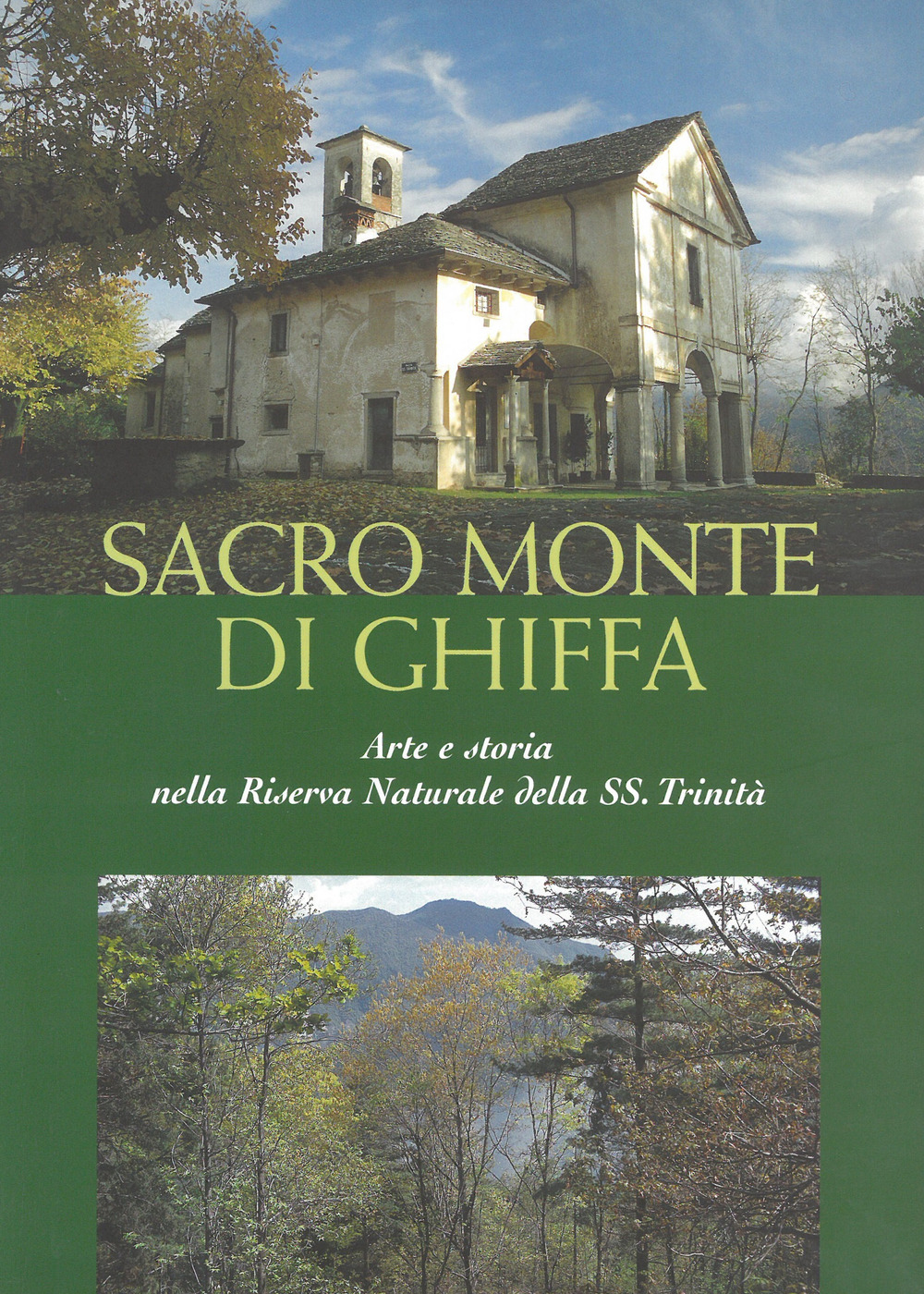 Sacro monte di Ghiffa. Arte e storia nella riserva naturale della Ss. Trinità