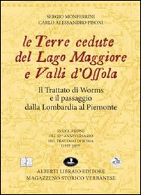 Le terre cedute del lago Maggiore e valli d'Ossola. Il trattato di Worms e il passaggio dalla Lombardia al Piemonte