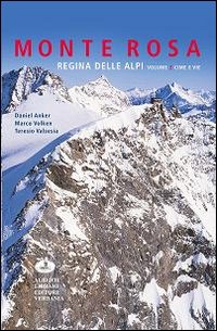 Monte Rosa regina della alpi. Vol. 2: Cime e vie