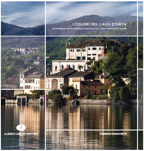 I colori del Lago d'Orta. Un'indagine sull'architettura storica e sul «clima cromatico» locale
