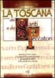 La Toscana dei santi e dei peccatori