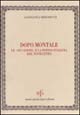 Dopo Montale. Le «occasioni» e la poesia italiana del Novecento