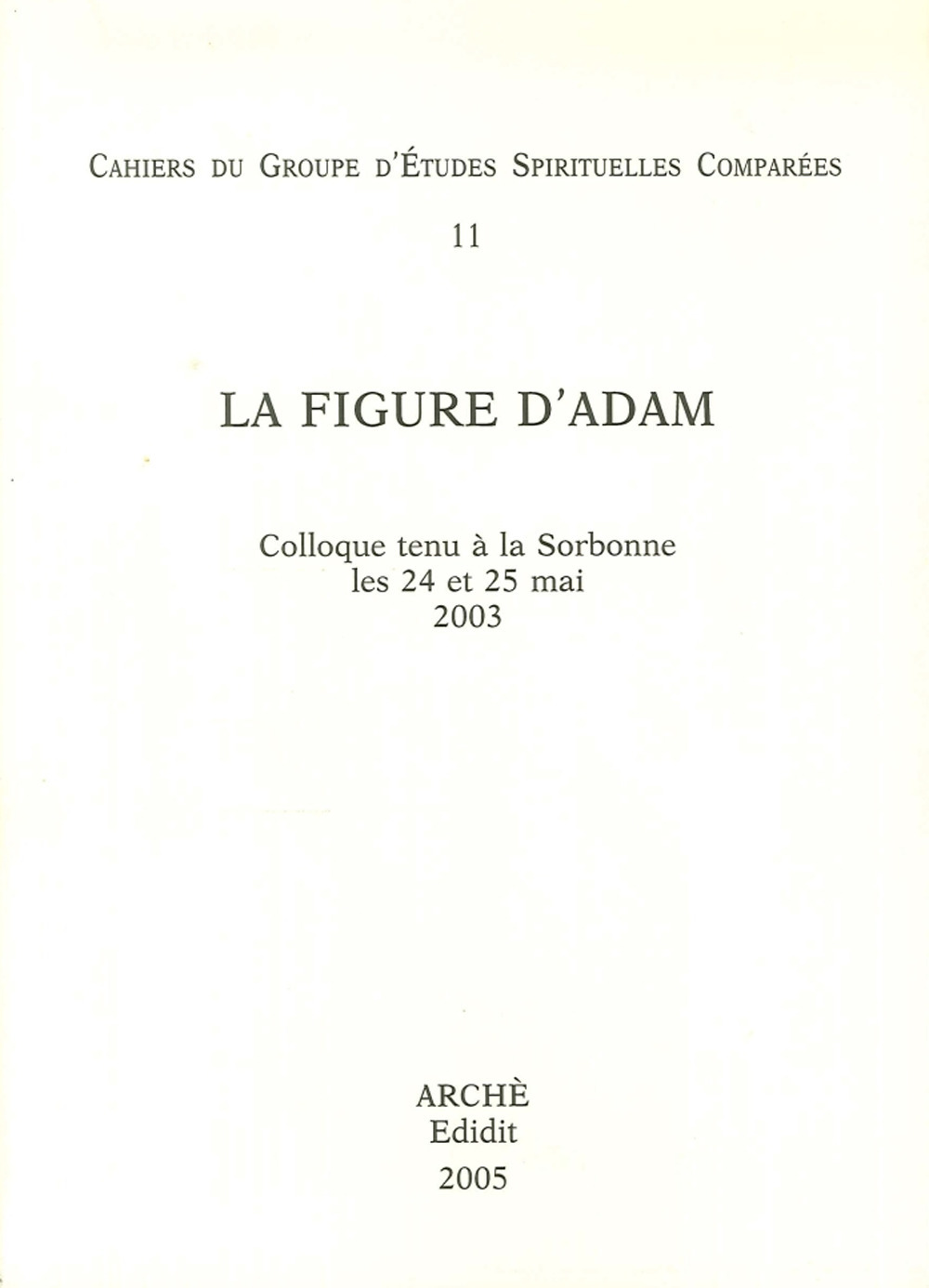 La figure d'Adam. Colloque (Université Paris Sorbonne, 24-25 mai 2003)