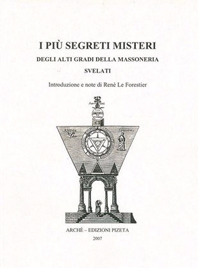 I più segreti misteri degli alti gradi della massoneria svelati