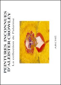 Peintures inconnues d'Aleister Crowley. La collection de Palerme