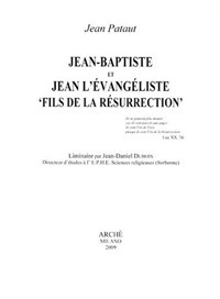 Jean-Baptiste et Jean l'Evangeliste «fils de la resurrection»