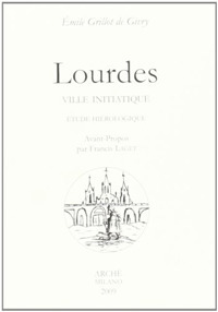 Lourdes ville initiatique. Etude hiérologique