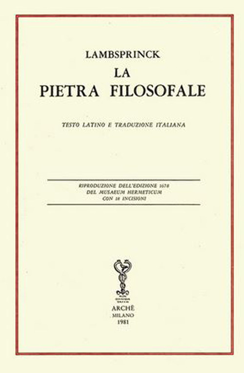 La pietra filosofale. Ediz. latina (rist. anast. 1678) e italiana