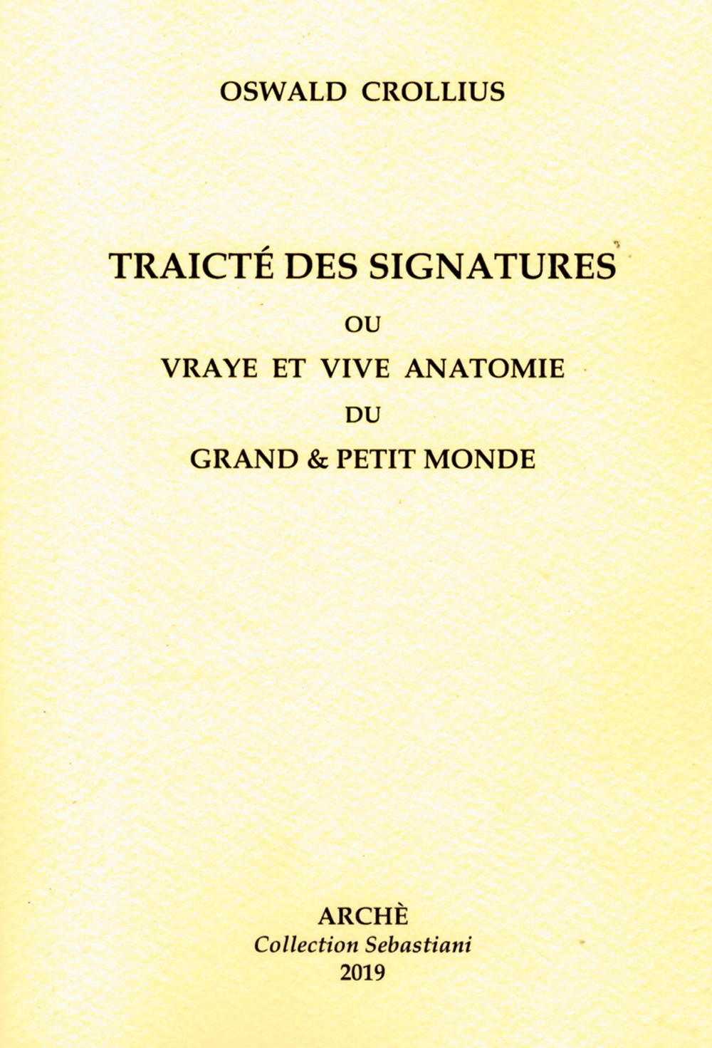 Traicté des signatures ou Vraye et vive anatomie du grand et petit monde