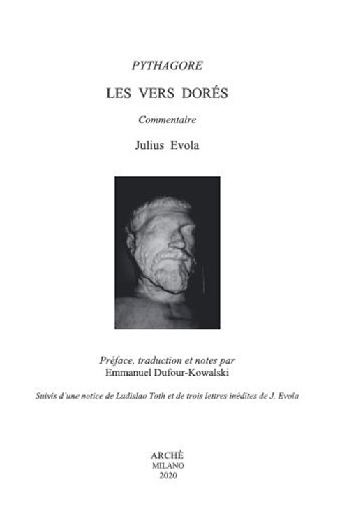 Les vers dorés de Pythagore. Suivis d'une notice de Ladislao Toth et de trois lettres inédites de J. Evola