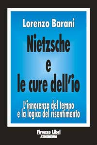Nietzsche e le cure dell'io. L'innocenza del tempo e la logica del risentimento