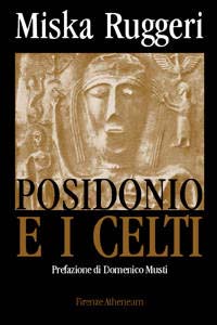 Posidonio e i celti. Il ruolo del grande filosofo stoico nella storia della etnografia antica