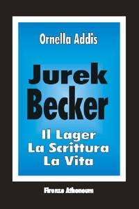Jurek Becker. Il lager, la scrittura, la vita