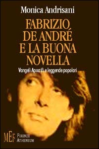 Fabrizio De André e La buona novella. Vangeli apocrifi e leggende popolari