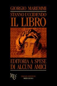 Stanno uccidendo il libro. La verità sull'editoria