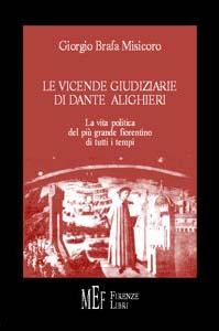 Le vicende giudiziarie di Dante Alighieri. La vita politica del più grande fiorentino di tutti i tempi