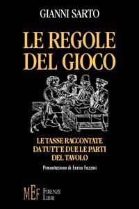 Le regole del gioco. Le tasse raccontate da tutt'e due le parti del tavolo