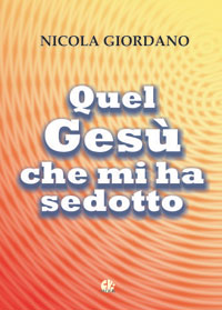Quel Gesù che mi ha sedotto